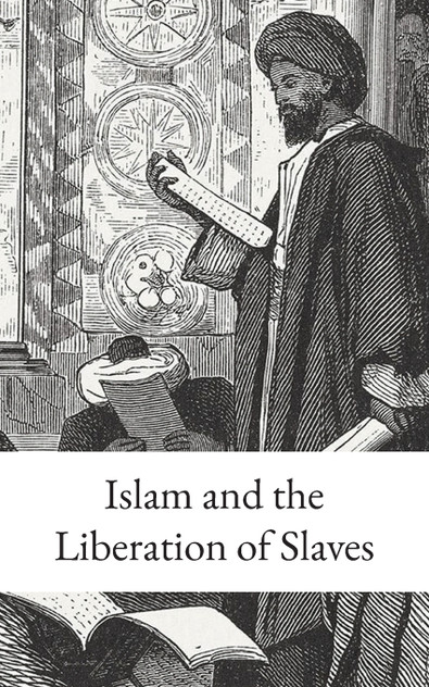 Islam and the Liberation of Slaves Islam and the Liberation of Slaves