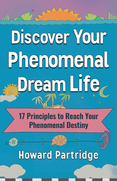 Discover Your Phenomenal Dream Life Discover Your Phenomenal Dream Life