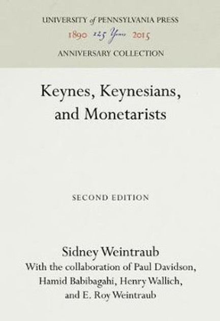 Keynes, Keynesians, and Monetarists Keynes, Keynesians, and Monetarists