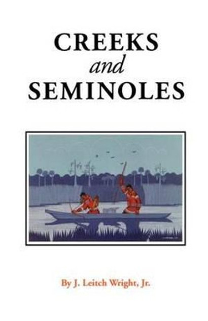 Creeks and Seminoles Creeks and Seminoles