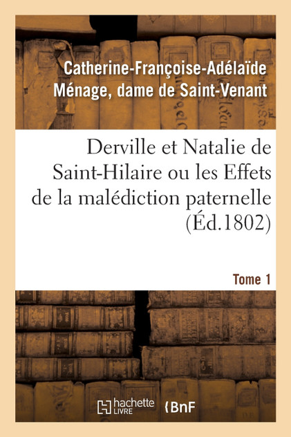 Derville et Natalie de Saint-Hilaire ou les Effets de la malédiction paternelle Derville et Natalie de Saint-Hilaire ou les Effets de la malédiction paternelle