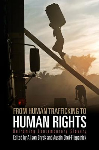 From Human Trafficking to Human Rights From Human Trafficking to Human Rights