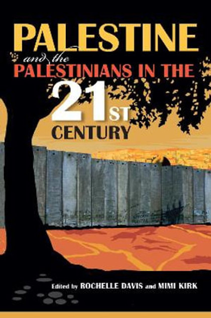 Palestine and the Palestinians in the 21st Century Palestine and the Palestinians in the 21st Century