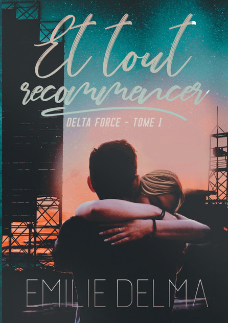 Et tout recommencer (Delta force T1) Et tout recommencer (Delta force T1)