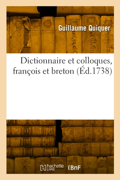 Dictionnaire et colloques, françois et breton Dictionnaire et colloques, françois et breton