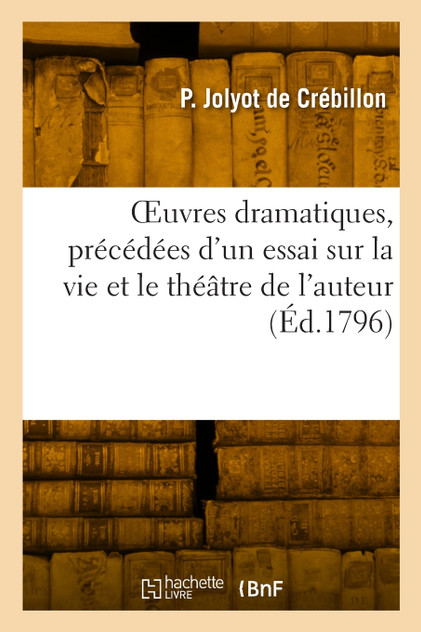 OEuvres dramatiques, précédées d'un essai sur la vie et le théâtre de l'auteur OEuvres dramatiques, précédées d'un essai sur la vie et le théâtre de l'auteur