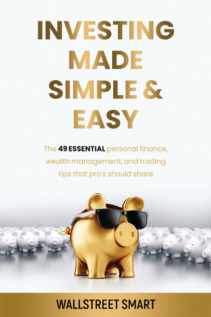Investing Made Simple and Easy Investing Made Simple and Easy