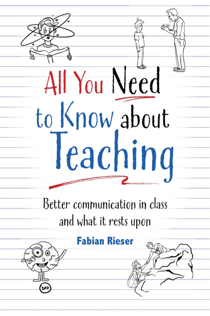 All You Need to Know About Teaching All You Need to Know About Teaching
