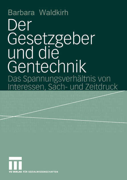Der Gesetzgeber und die Gentechnik Der Gesetzgeber und die Gentechnik