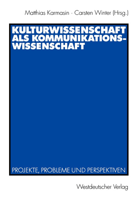 Kulturwissenschaft als Kommunikationswissenschaft Kulturwissenschaft als Kommunikationswissenschaft