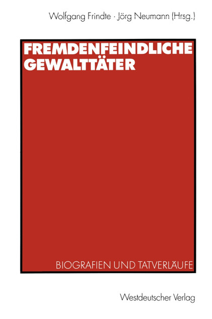 Fremdenfeindliche Gewalttater Fremdenfeindliche Gewalttater