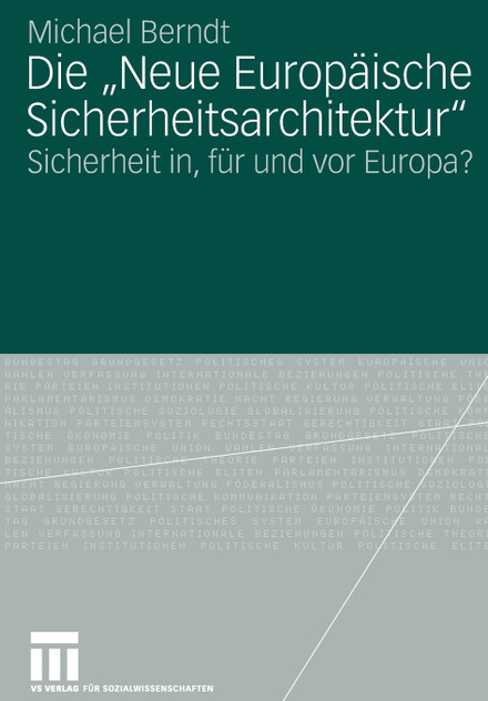 Die "Neue Europäische Sicherheitsarchitektur" Die "Neue Europäische Sicherheitsarchitektur"