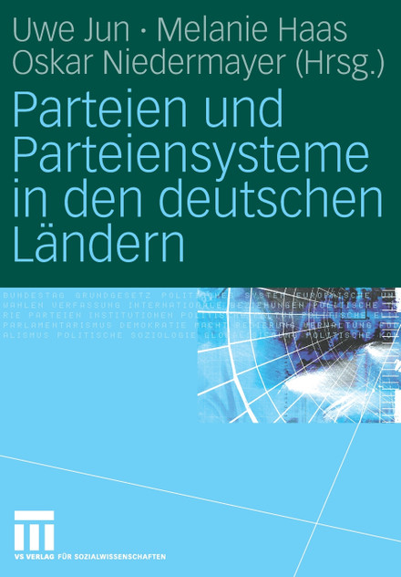 Parteien und Parteiensysteme in den deutschen Ländern Parteien und Parteiensysteme in den deutschen Ländern