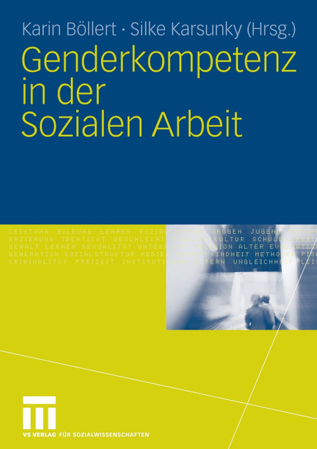Genderkompetenz in der Sozialen Arbeit Genderkompetenz in der Sozialen Arbeit