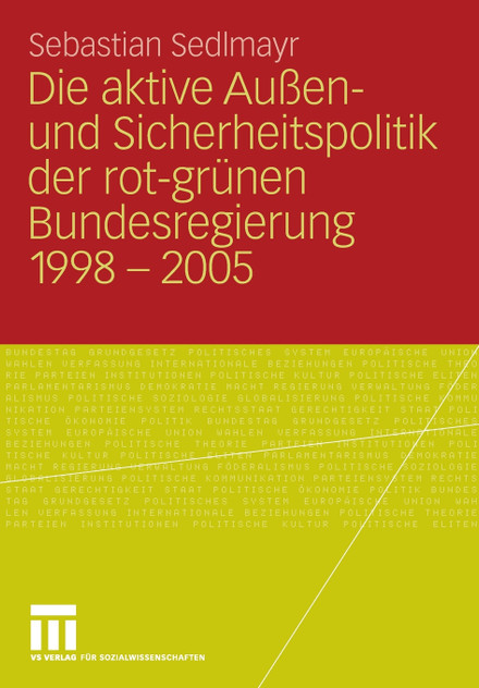 Die aktive Außen- und Sicherheitspolitik der rot-grünen Bundesregierung 1998-2005
