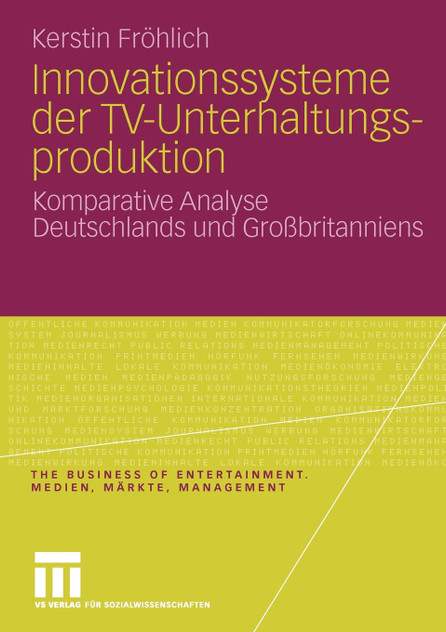 Innovationssysteme der TV-Unterhaltungsproduktion Innovationssysteme der TV-Unterhaltungsproduktion