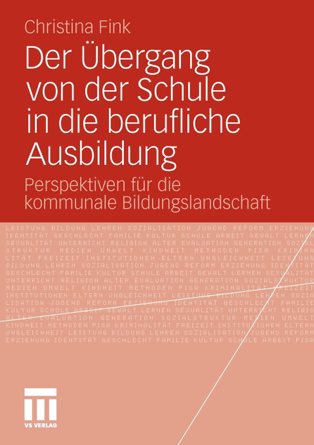 Der Übergang von der Schule in die berufliche Ausbildung Der Übergang von der Schule in die berufliche Ausbildung