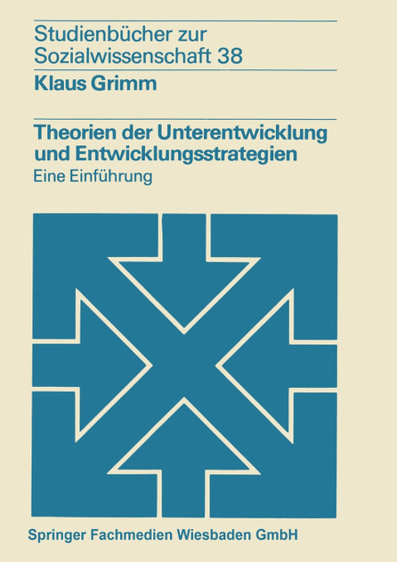 Theorien der Unterentwicklung und Entwicklungsstrategien Theorien der Unterentwicklung und Entwicklungsstrategien