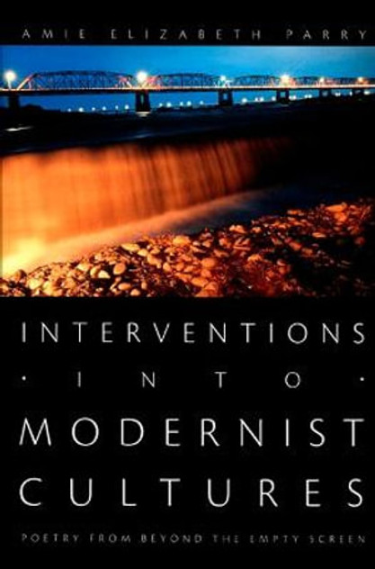 Interventions into Modernist Cultures Interventions into Modernist Cultures