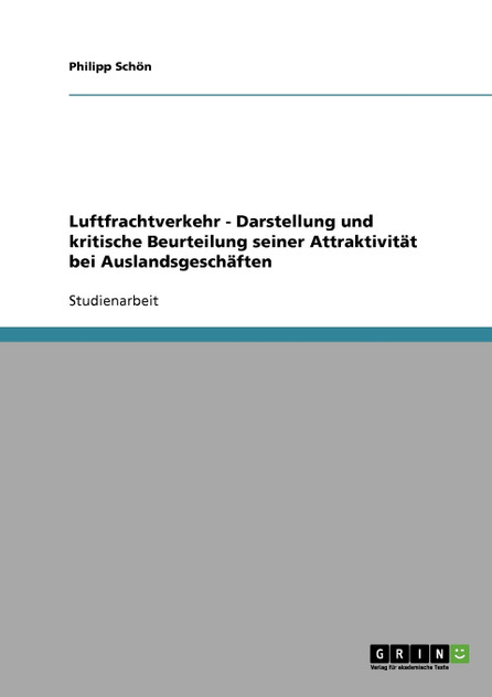 Luftfrachtverkehr - Darstellung und kritische Beurteilung seiner Attraktivität bei Auslandsgeschäften