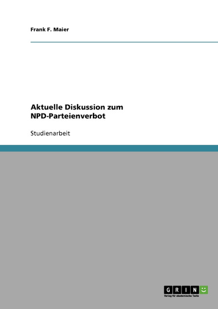 Aktuelle Diskussion zum NPD-Parteienverbot Aktuelle Diskussion zum NPD-Parteienverbot