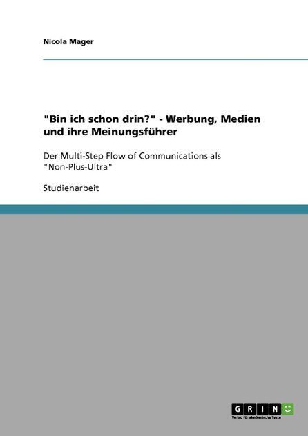 "Bin ich schon drin?" - Werbung, Medien und ihre Meinungsführer "Bin ich schon drin?" - Werbung, Medien und ihre Meinungsführer