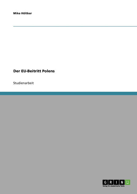Der EU-Beitritt Polens Der EU-Beitritt Polens