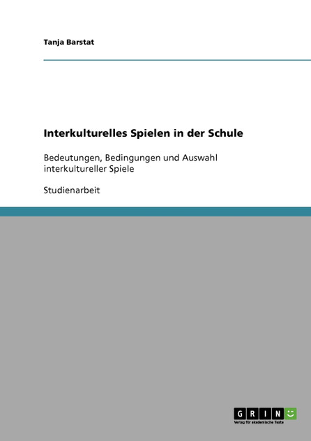 Interkulturelles Spielen in der Schule Interkulturelles Spielen in der Schule