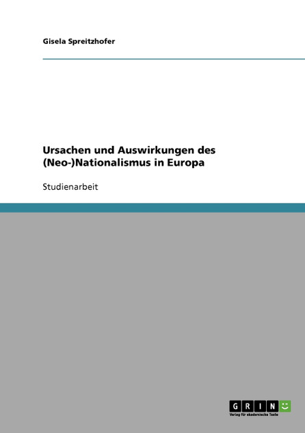 Ursachen und Auswirkungen des (Neo-)Nationalismus in Europa Ursachen und Auswirkungen des (Neo-)Nationalismus in Europa
