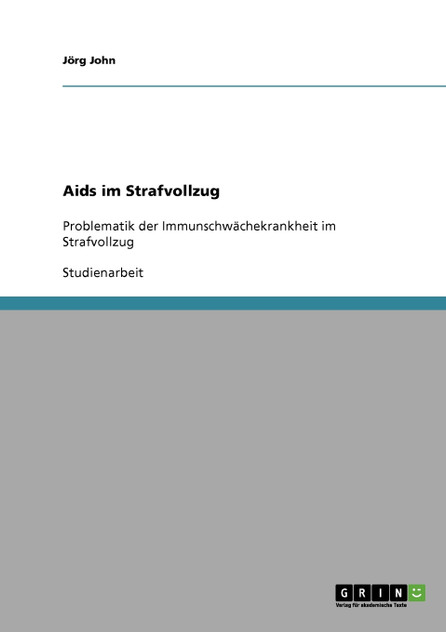 Aids im Strafvollzug Aids im Strafvollzug
