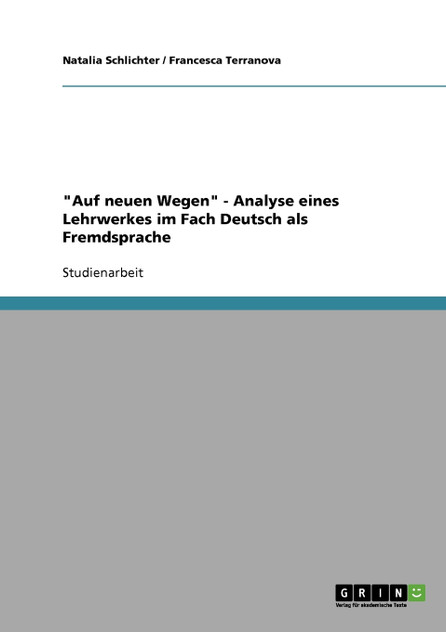 "Auf neuen Wegen" - Analyse eines Lehrwerkes im Fach Deutsch als Fremdsprache