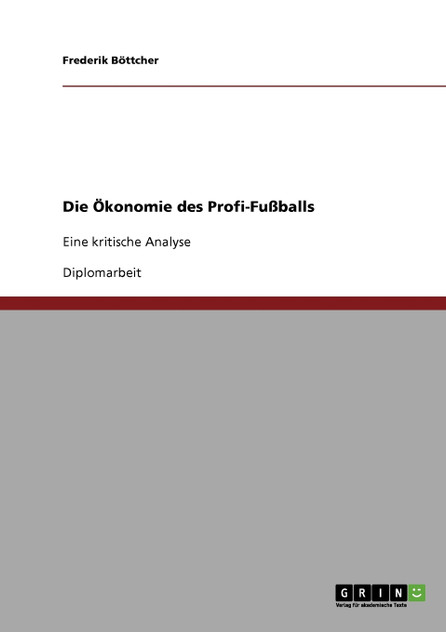 Die Ökonomie des Profi-Fußballs Die Ökonomie des Profi-Fußballs