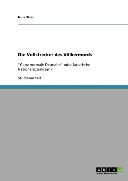 Die Vollstrecker des Völkermords