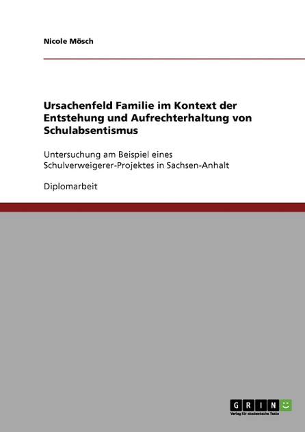 Schulabsentismus. Entstehung und Aufrechterhaltung. Ursachenfeld Familie.