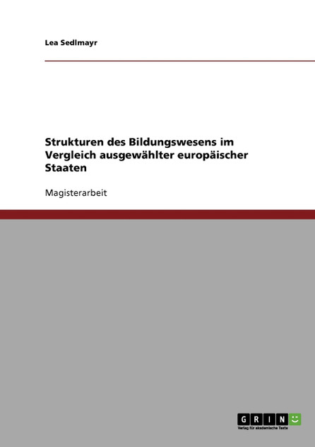 Strukturen des Bildungswesens im Vergleich ausgewählter europäischer Staaten Strukturen des Bildungswesens im Vergleich ausgewählter europäischer Staaten
