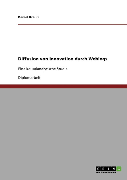 Diffusion von Innovation durch Weblogs Diffusion von Innovation durch Weblogs