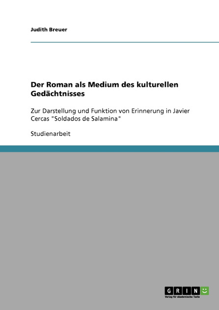 Der Roman als Medium des kulturellen Gedächtnisses Der Roman als Medium des kulturellen Gedächtnisses