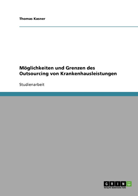 Möglichkeiten und Grenzen des Outsourcing von Krankenhausleistungen