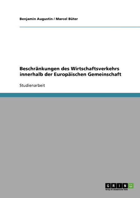 Beschränkungen des Wirtschaftsverkehrs innerhalb der Europäischen Gemeinschaft Beschränkungen des Wirtschaftsverkehrs innerhalb der Europäischen Gemeinschaft