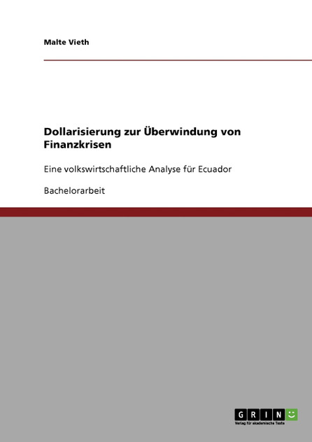 Dollarisierung zur Überwindung von Finanzkrisen Dollarisierung zur Überwindung von Finanzkrisen