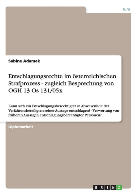 Entschlagungsrechte im österreichischen Strafprozess - zugleich Besprechung von OGH 13 Os 131/05x