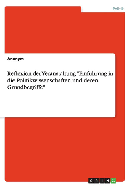 Reflexion der Veranstaltung "Einführung in die Politikwissenschaften und deren Grundbegriffe"