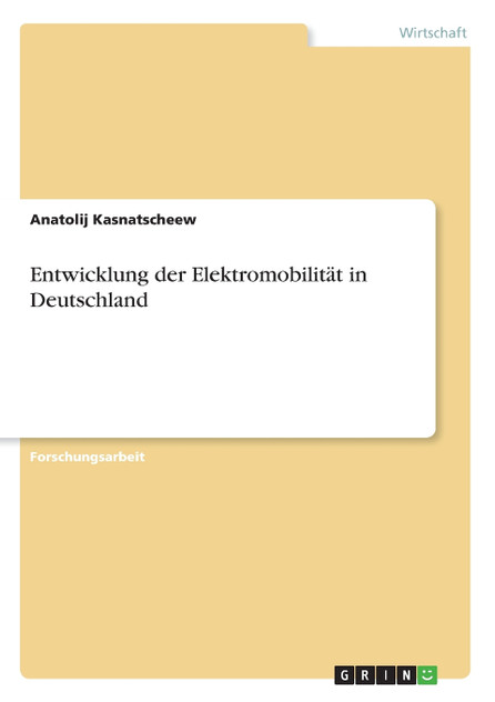 Entwicklung der Elektromobilität in Deutschland Entwicklung der Elektromobilität in Deutschland