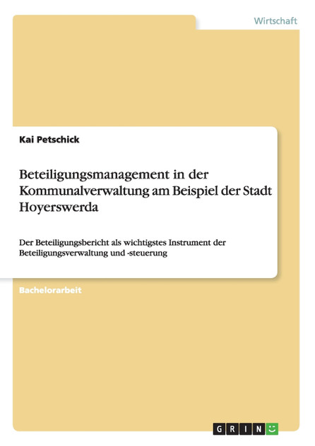 Beteiligungsmanagement in der Kommunalverwaltung am Beispiel der Stadt Hoyerswerda Beteiligungsmanagement in der Kommunalverwaltung am Beispiel der Stadt Hoyerswerda