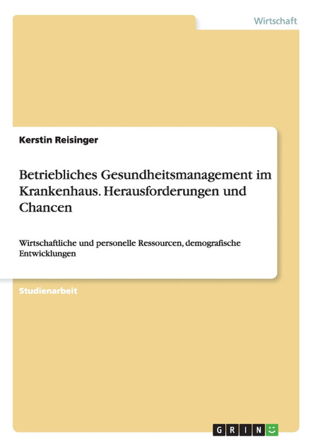 Betriebliches Gesundheitsmanagement im Krankenhaus. Herausforderungen und Chancen Betriebliches Gesundheitsmanagement im Krankenhaus. Herausforderungen und Chancen