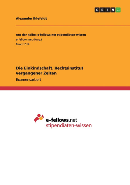 Die Einkindschaft. Rechtsinstitut vergangener Zeiten
