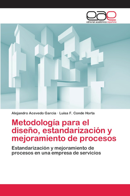 Metodología para el diseño, estandarización y mejoramiento de procesos Metodología para el diseño, estandarización y mejoramiento de procesos
