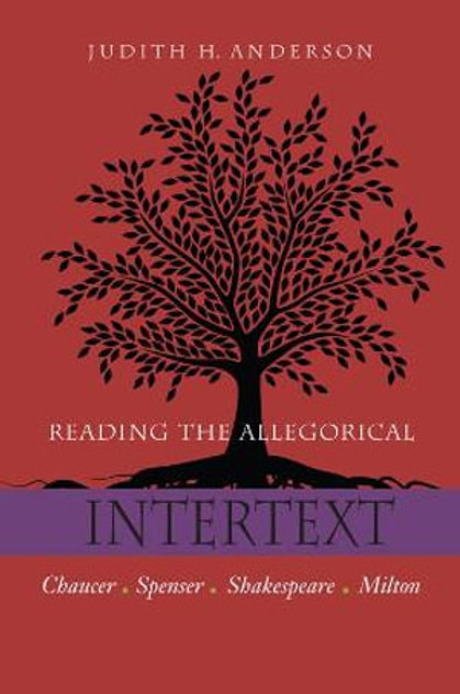 Reading the Allegorical Intertext Reading the Allegorical Intertext