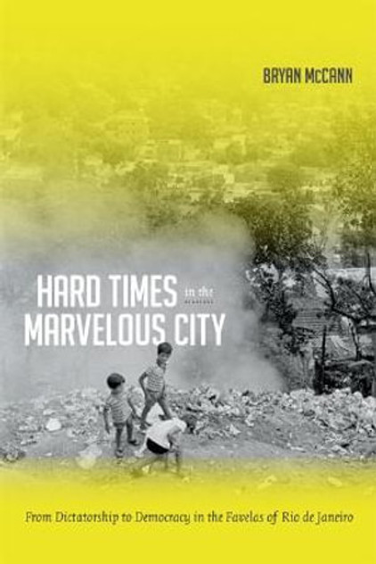 Hard Times in the Marvelous City Hard Times in the Marvelous City