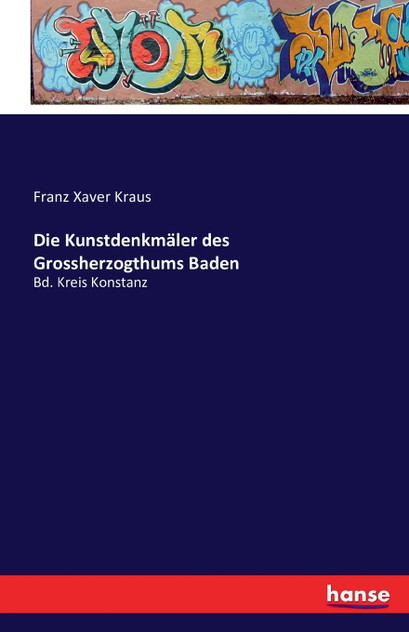 Die Kunstdenkmäler des Grossherzogthums Baden Die Kunstdenkmäler des Grossherzogthums Baden